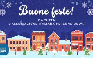 Buone Feste! da tutta l'Associazione Italiana Persone Down