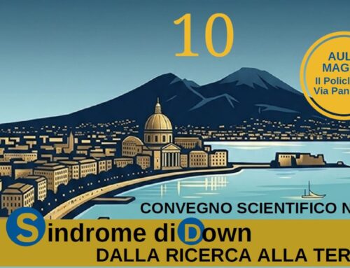 X convegno scientifico nazionale “Sindrome di Down: dalla ricerca alla terapia”. Napoli, dal 16 al 18 ottobre 2026